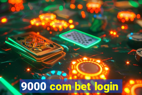 9000 com bet login